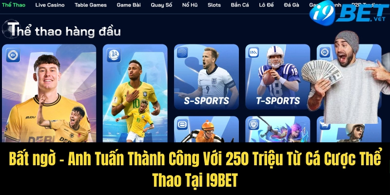bat ngo anh tuan thanh cong voi 250 trieu tu ca cuoc the thao tai i9bet