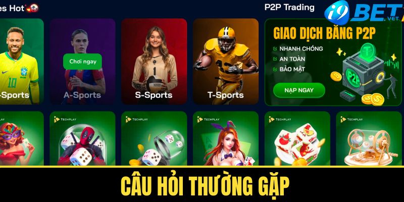 Top 3 Câu Hỏi Thường Gặp Tại Nhà Cái Uy Tín I9BET 1 cau hoi thuong gap