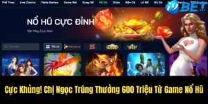 cuc khung chi ngoc trung thuong 600 trieu tu game no hu