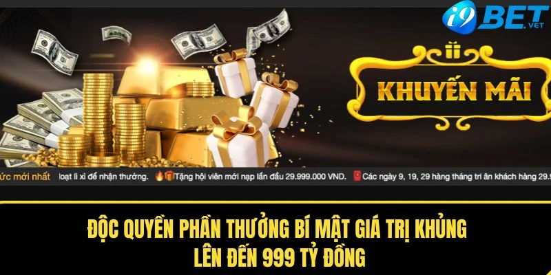 Độc Quyền Phần Thưởng Bí Mật Giá Trị Khủng Lên Đến 999 Tỷ Đồng 1 doc quyen phan thuong bi mat gia tri khung len den 999 ty dong