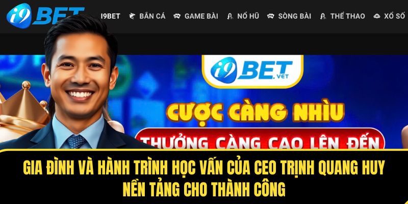 Gia Đình Và Hành Trình Học Vấn Của CEO Trịnh Quang Huy: Nền Tảng Cho Thành Công 1 gia dinh va hanh trinh hoc van cua ceo trinh quang huy