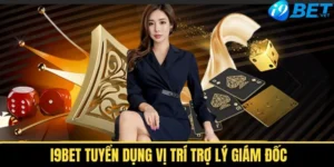 i9bet tuyen dung vi tri tro ly giam doc