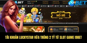 tai khoan luckystar vua trung 2 ty tu slot game i9bet